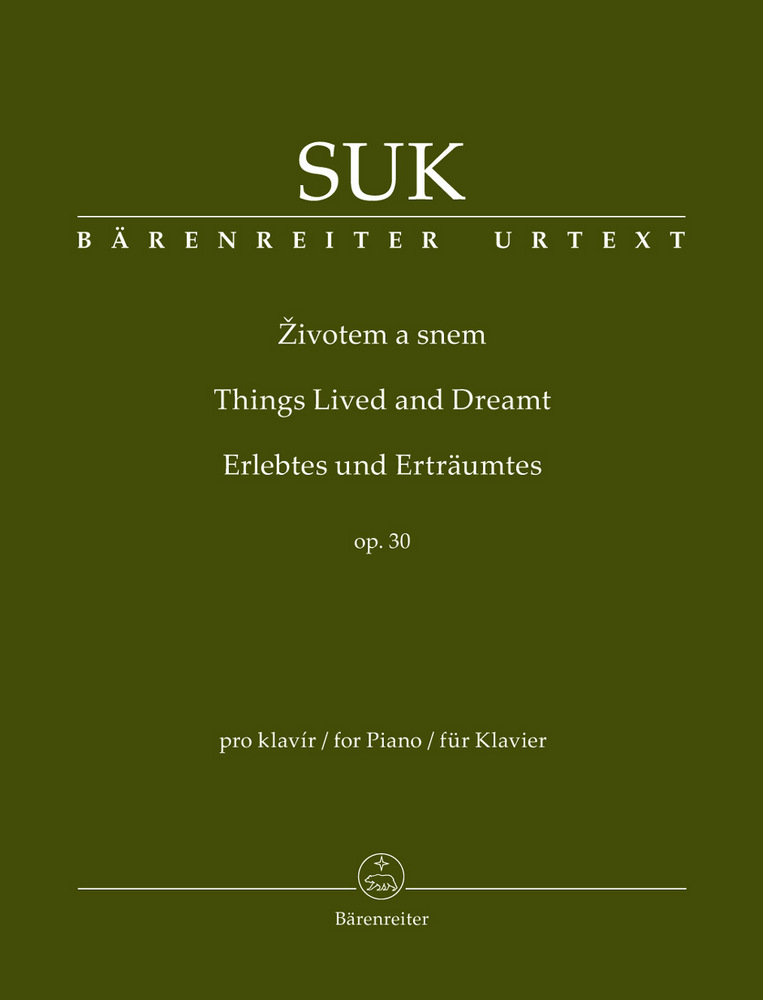 BARENREITER SUK JOSEF - THINGS LIVED AND DREAMT OP.30 - PIANO