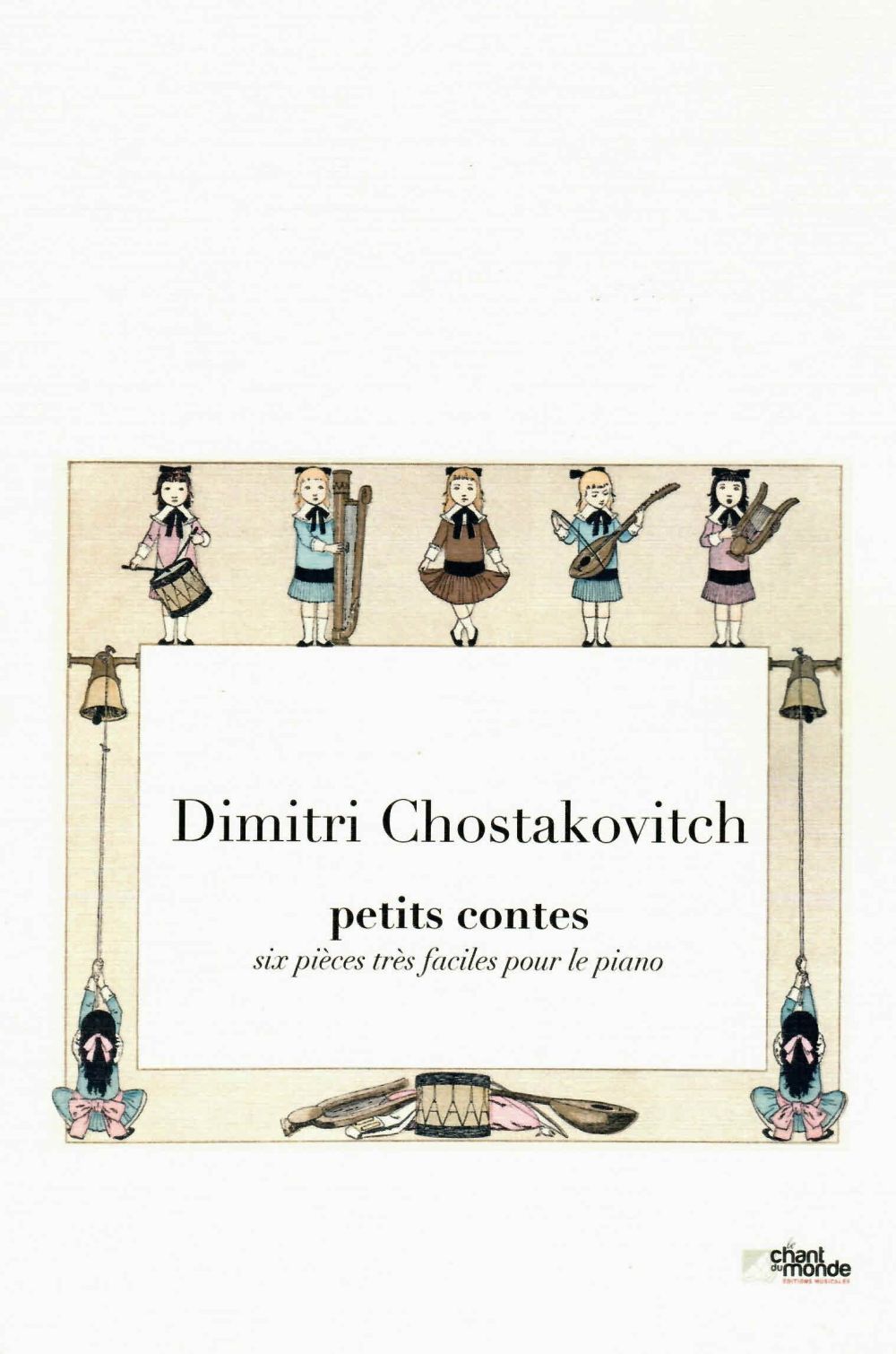 CHANT DU MONDE CHOSTAKOVITCH DIMITRI - PETITS CONTES - PIANO