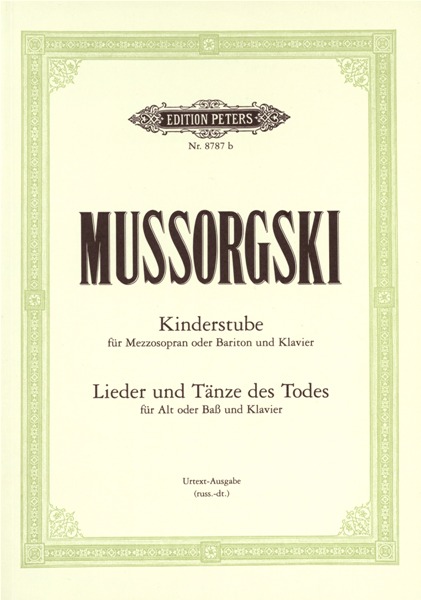 EDITION PETERS MUSSORGSKY MODEST - THE NURSERY (KINDERSTUBE) SONGS AND DANCES OF DEATH - VOICE AND PIANO (PER 10 MI