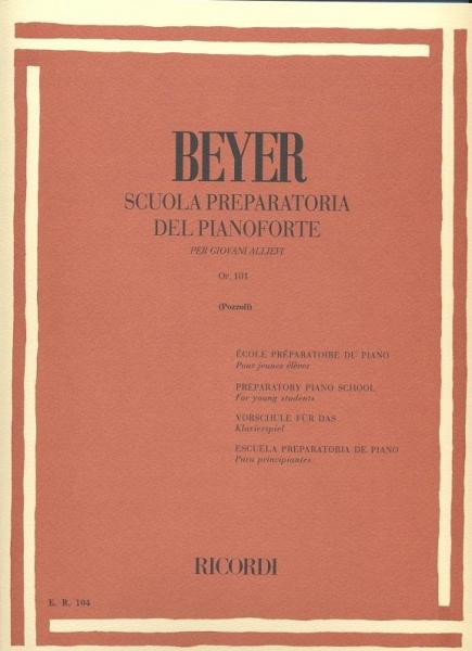 RICORDI BEYER F. - SCUOLA PREPARATORIA DEL PIANOFORTE OP. 101 - PIANO