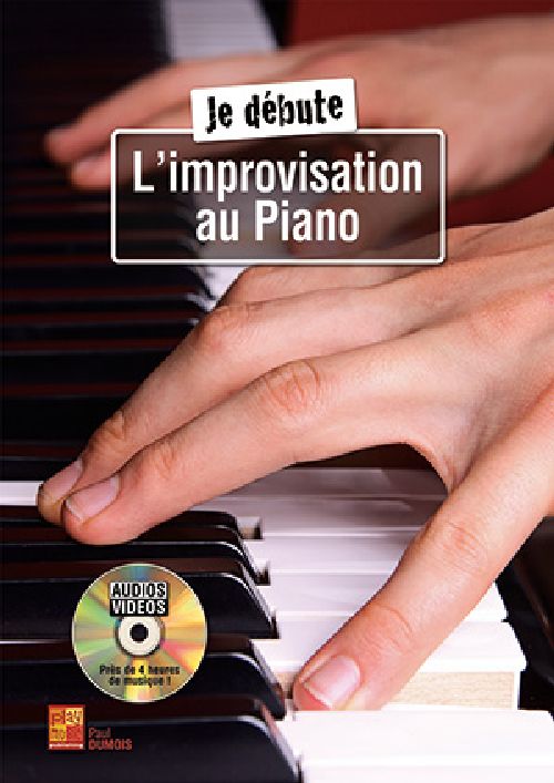 PLAY MUSIC PUBLISHING DUMOIS PAUL - JE DEBUTE L'IMPROVISATION AU PIANO 