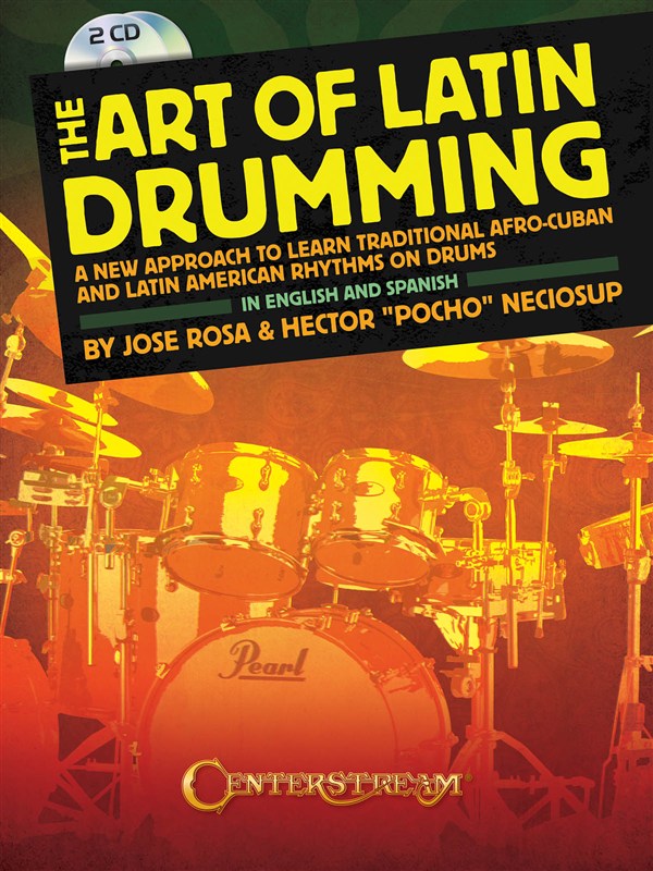 HAL LEONARD NECIOSUP HECTOR AND ROSA JOSE THE ART OF LATIN DRUMMING DRUMS+ 2CD - DRUMS