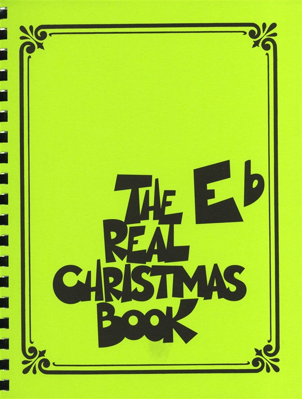 HAL LEONARD THE REAL CHRISTMAS BOOK REAL BOOK E FLAT EDITION - E FLAT INSTRUMENTS
