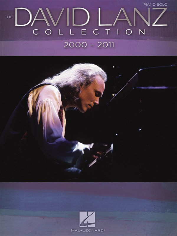 HAL LEONARD LANZ DAVID - THE COLLECTION 2000-2011 - PIANO SOLO