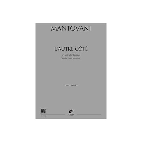 LEMOINE MANTOVANI BRUNO - L'AUTRE COTE - SOLI, CHOEUR, ORCHESTRE - CHANT & PIANO
