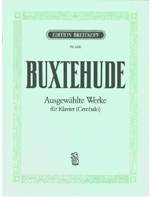 EDITION BREITKOPF BUXTEHUDE DIETRICH - AUSGEWAHLTE WERKE (URTEXT) - PIANO