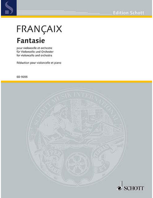 SCHOTT FRANCAIX JEAN - FANTAISIE - CELLO AND ORCHESTRA