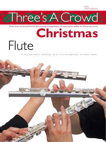 CHESTER MUSIC THREE'S A CROWD CHRISTMAS - FLUTE