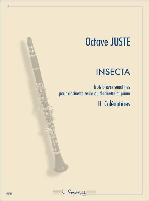 SEMPRE PIU EDITIONS OCTAVE JUSTE - INSECTA II COLEOPTERES - CLARINETTE & PIANO 