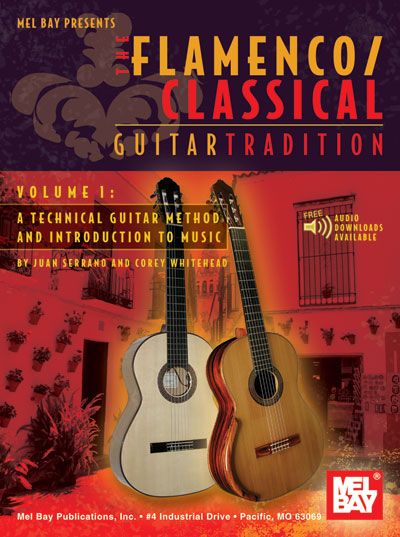 MEL BAY SERRANO JUAN - FLAMENCO CLASSICAL GUITAR TRADITION, VOLUME 1 - GUITAR