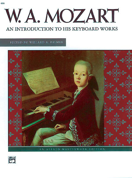 ALFRED PUBLISHING MOZART WOLFGANG AMADEUS - MOZART: AN INTRODUCTION TO HIS WORKS - PIANO