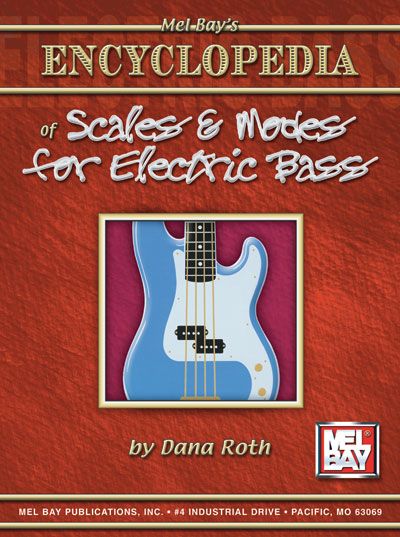 MEL BAY ROTH DANA - ENCYCLOPEDIA OF SCALES AND MODES FOR ELECTRIC BASS - ELECTRIC BASS