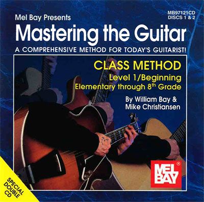 MEL BAY BAY WILLIAM - MASTERING THE GUITAR CLASS METHOD LEVEL 1 - GUITAR