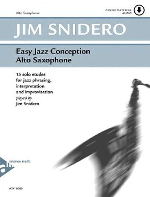 ADVANCE MUSIC SNIDERO JIM - EASY JAZZ CONCEPTION SAX ALTO + ONLINE MATERIAL AUDIO