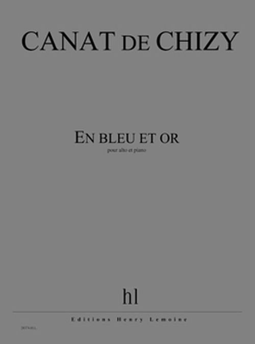 LEMOINE CANAT DE CHIZY E. - EN BLEU ET OR - ALTO, PIANO