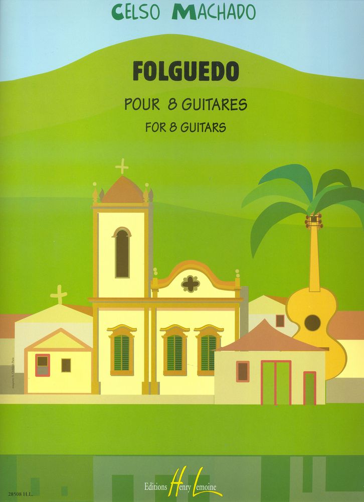 LEMOINE MACHADO CELSO - FOLGUEDO - 8 GUITARES