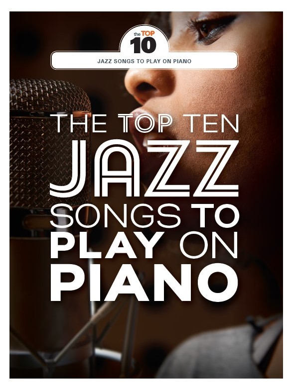 WISE PUBLICATIONS THE TOP TEN JAZZ SONGS TO PLAY ON THE PIANO