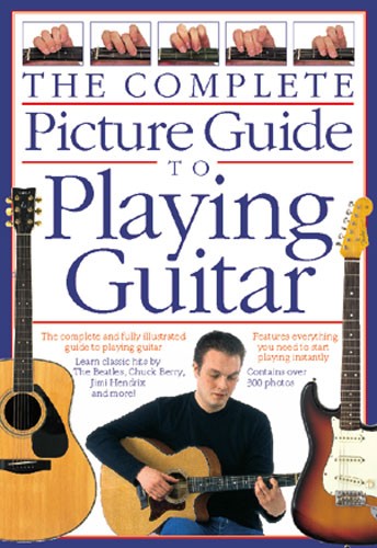 WISE PUBLICATIONS BENNETT JOE - THE COMPLETE PICTURE GUIDE TO PLAYING GUITAR - GUITAR