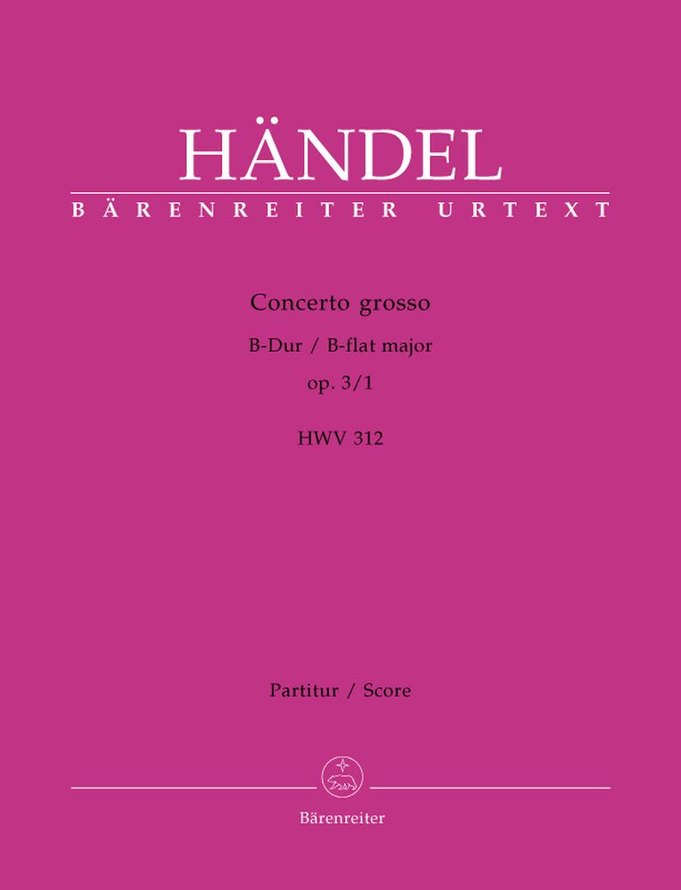 BARENREITER HAENDEL G.F. - CONCERTO GROSSO HWV 312 IN B-FLAT MAJOR OP.3/1 - SCORE