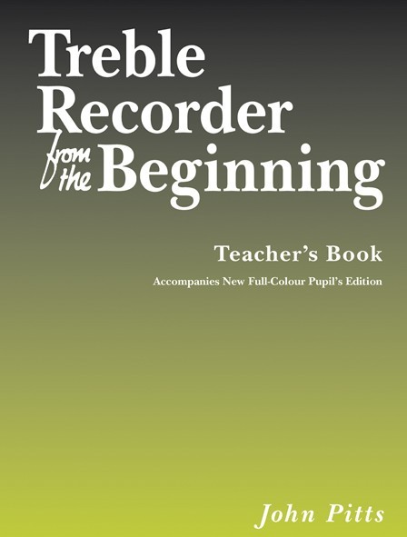 CHESTER MUSIC PITTS JOHN - TREBLE RECORDER FROM THE BEGINNING TEACHER'S- TREBLE RECORDER