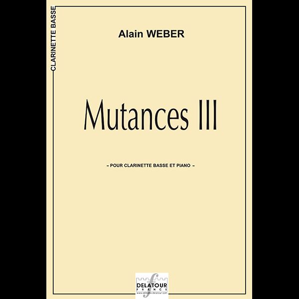 EDITIONS DELATOUR FRANCE WEBER ALAIN - MUTANCES III - CLARINETTE BASSE & PIANO