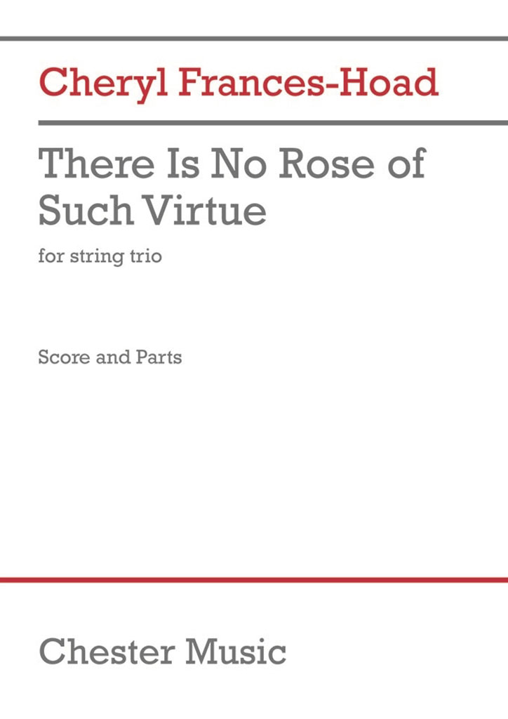 CHESTER MUSIC FRANCES-HOAD - THERE IS NO ROSE OF SUCH VIRTUE - TRIO DE STRINGS