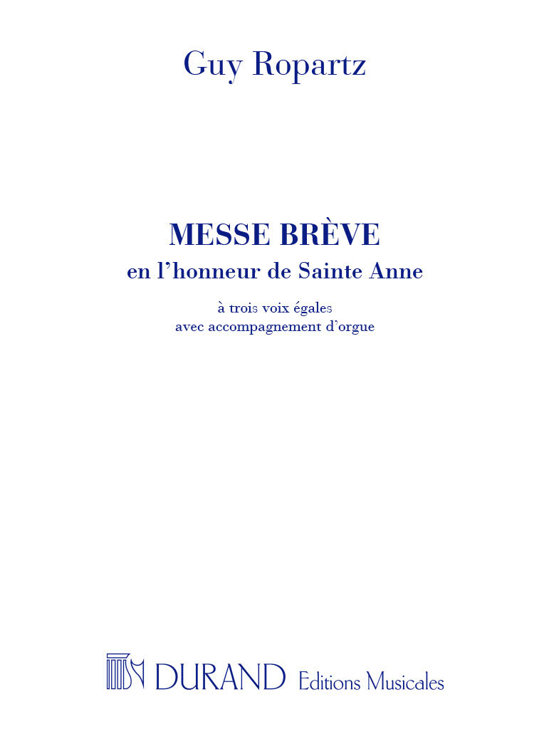 DURAND ROPARTZ - MESSE BREVE EN L'HONNEUR DE STE ANNE - CHOEUR