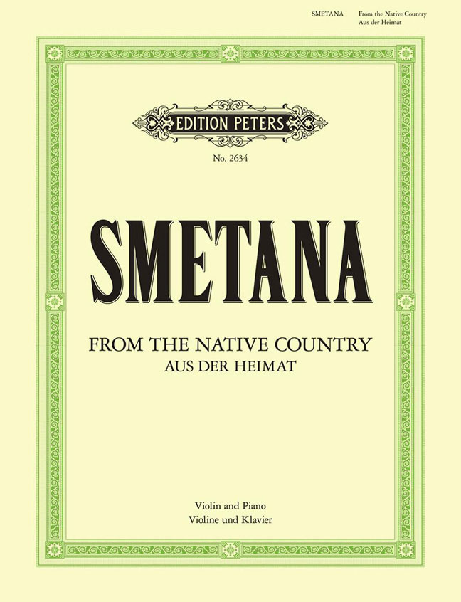 EDITION PETERS SMETANA BEDRICH - FROM MY NATIVE COUNTRY 'AUS DER HEIMAT' - VIOLIN AND PIANO