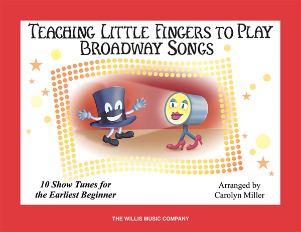 HAL LEONARD TEACHING LITTLE FINGERS TO PLAY BROADWAY SONGS - PIANO SOLO