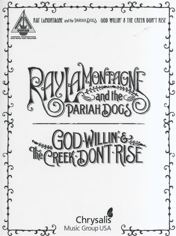 HAL LEONARD LAMONTAGNE RAY AND PARIAH DOGS GOD WILLIN AND CREEK DONT RISE - GUITAR TAB