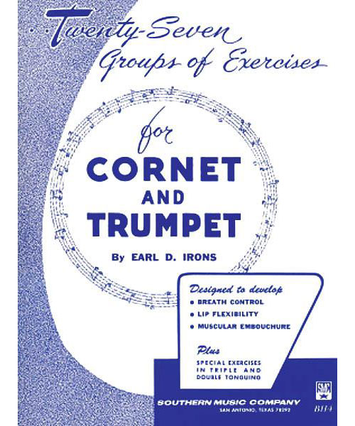 SOUTHERN MUSIC COMPANY EARL IRONS TWENTY-SEVEN (27) GROUPS OF EXERCISES FOR TRUMPET