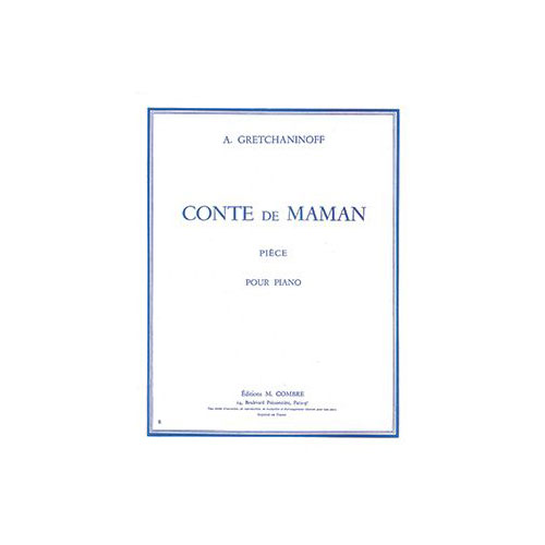 COMBRE GRETCHANINOFF ALEXANDER - CONTE DE MAMAN - PIANO