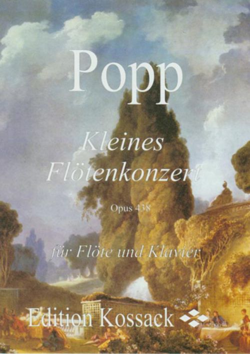 EDITION KOSSACK POPP W. - KLEINES FLÖTENKONZERT OP.438 - FLÛTE ET PIANO 