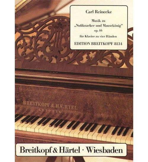 EDITION BREITKOPF REINECKE CARL - NUSSKNACKER UNDMAUSEKONIG OP.46 - PIANO