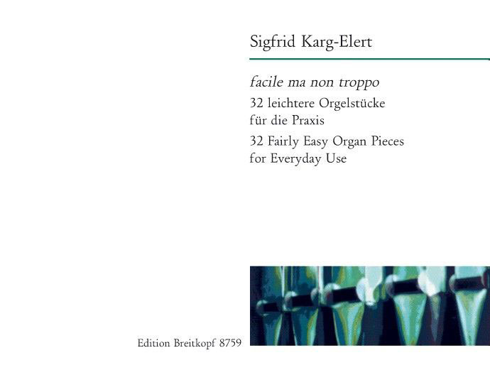 EDITION BREITKOPF KARG-ELERT SIGFRID - FACILE MA NON TROPPO - ORGAN
