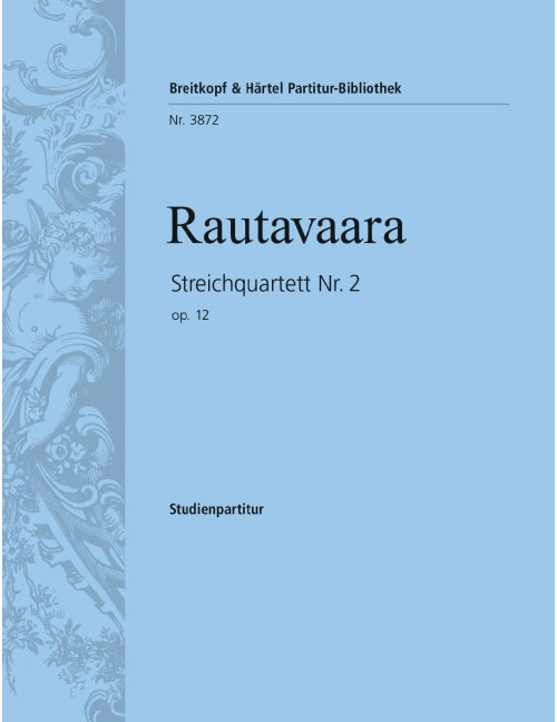 EDITION BREITKOPF RAUTAVAARA EINOJUHANI - STREICHQUARTETT NR. 2 OP. 12 - 2 VIOLIN, VIOLA, CELLO