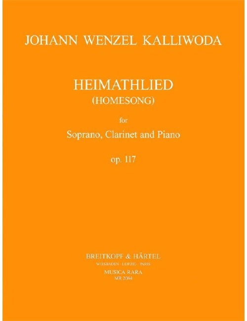 EDITION BREITKOPF KALLIWODA JOHANN WENZEL - 'HEIMATHLIED' OP.117 - SOPRANO, CLARINET, PIANO