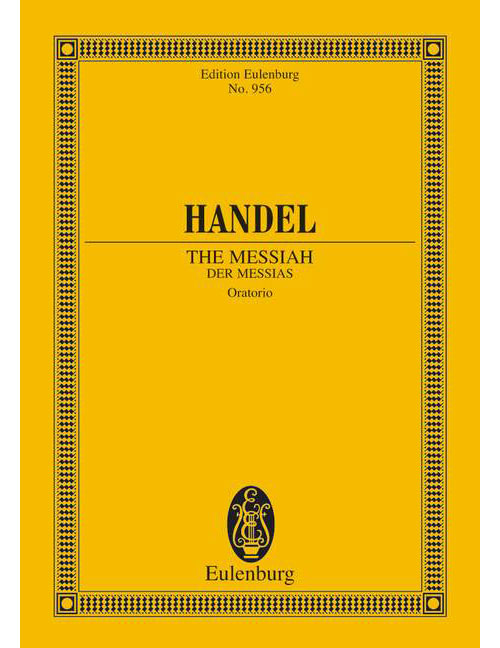 EULENBURG HANDEL GEORGE FRIDERIC - THE MESSIAH HWV 56 - 4 SOLO PARTS, CHOIR AND ORCHESTRA