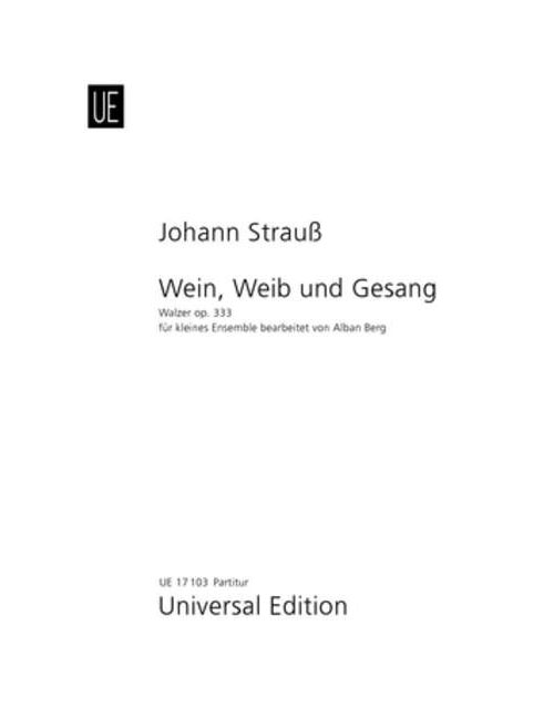 UNIVERSAL EDITION STRAUSS J. - WEIN WEIB & GESANG OP.333 - VOICE AND SMALL ENSEMBLE
