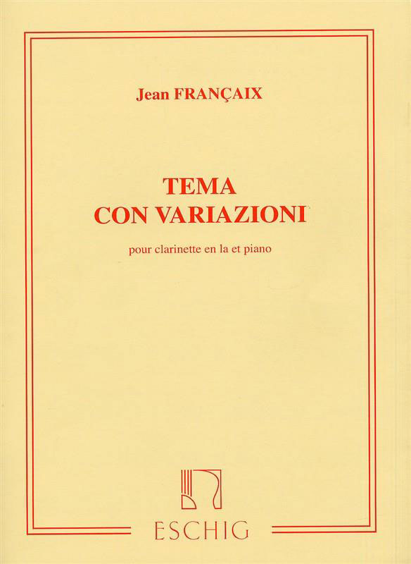 EDITION MAX ESCHIG FRANCAIX J. - TEMA CON VARIAZIONI - CLARINETTE EN LA ET PIANO