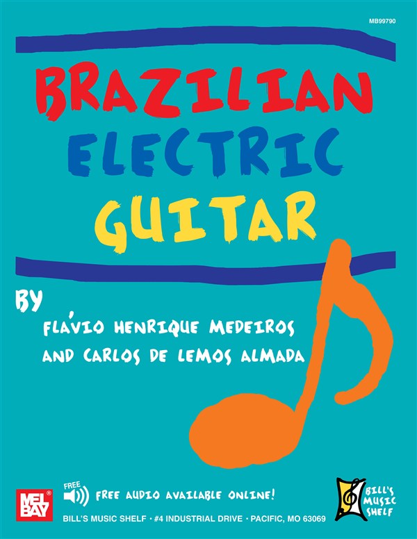 MEL BAY MEDEIROS FLAVIO HENRIQUE - BRAZILIAN ELECTRIC GUITAR - GUITAR TAB