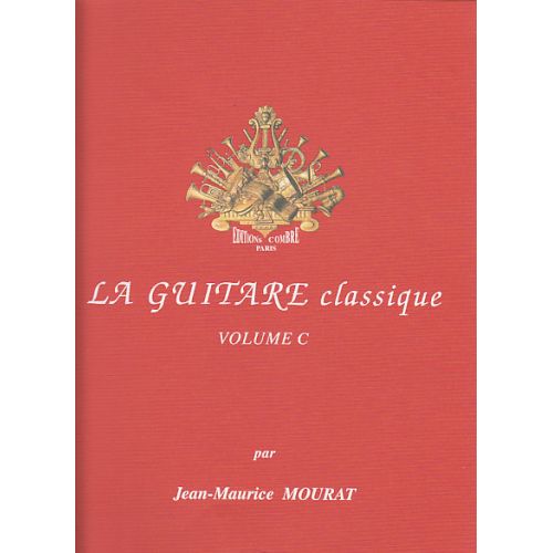 COMBRE MOURAT JEAN-MAURICE - LA GUITARE CLASSIQUE VOL.C