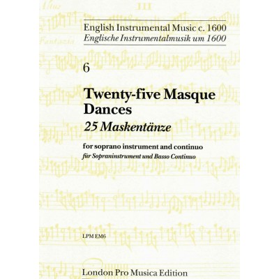LONDON PRO MUSICA TWENTY FIVE MASQUE DANCES - SOPRANO INSTRUMENT AND CONTINUO