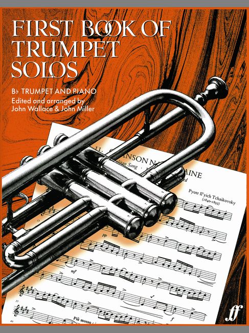 FABER MUSIC WALLACE J / MILLER J - FIRST BOOK OF TRUMPET SOLOS - TRUMPET AND PIANO 