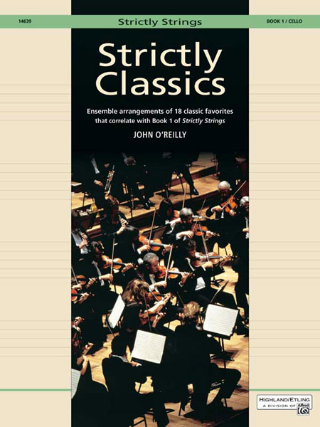 ALFRED PUBLISHING O'REILLY JOHN - STRICTLY CLASSICS CELLO, BOOK 1 - STRING ENSEMBLE