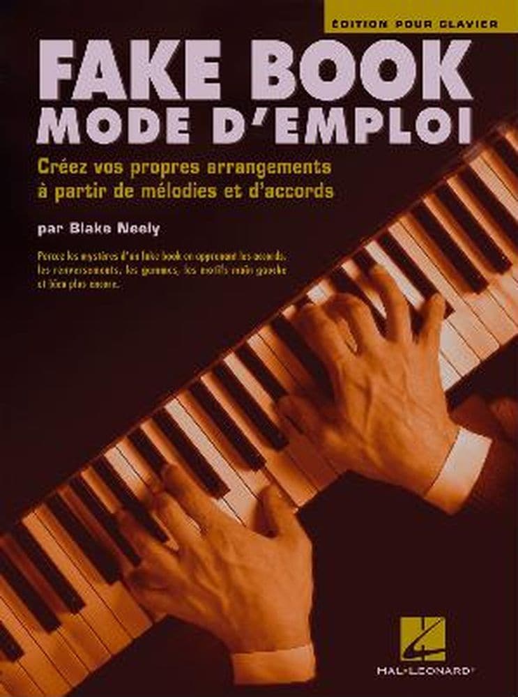 HAL LEONARD NEELY BLAKE - FAKE BOOK MODE D'EMPLOI - CLAVIER