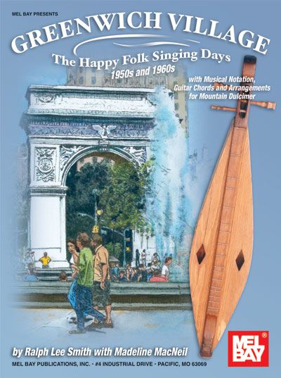 MEL BAY MACNEIL MADELINE - GREENWICH VILLAGE - THE HAPPY FOLK SINGING DAYS 50S AND 60S - DULCIMER