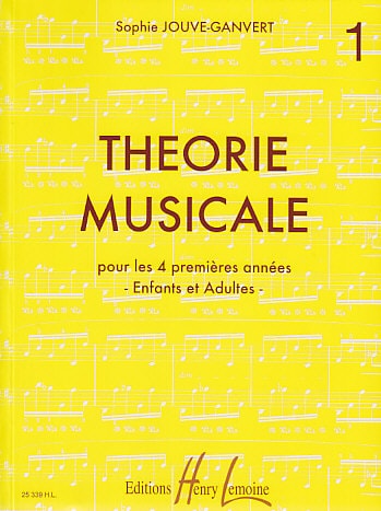 LEMOINE JOUVE-GANVERT SOPHIE - THEORIE MUSICALE VOL.1