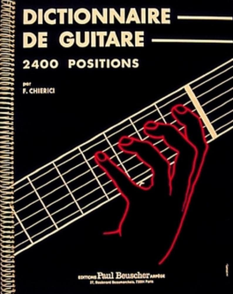 PAUL BEUSCHER PUBLICATIONS CHIERICI F. - DICTIONNAIRE DE LA GUITARE