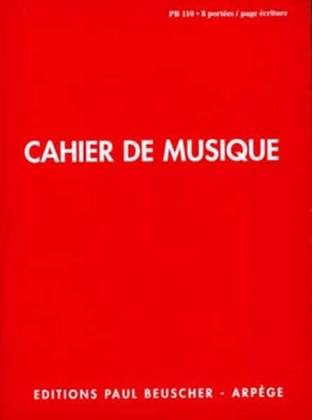 PAUL BEUSCHER PUBLICATIONS CAHIER DE MUSIQUE 8 PORTEES ET PAGES D'ECRITURE SEYES